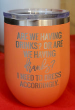 “Drinks or Dranks” Tumbler