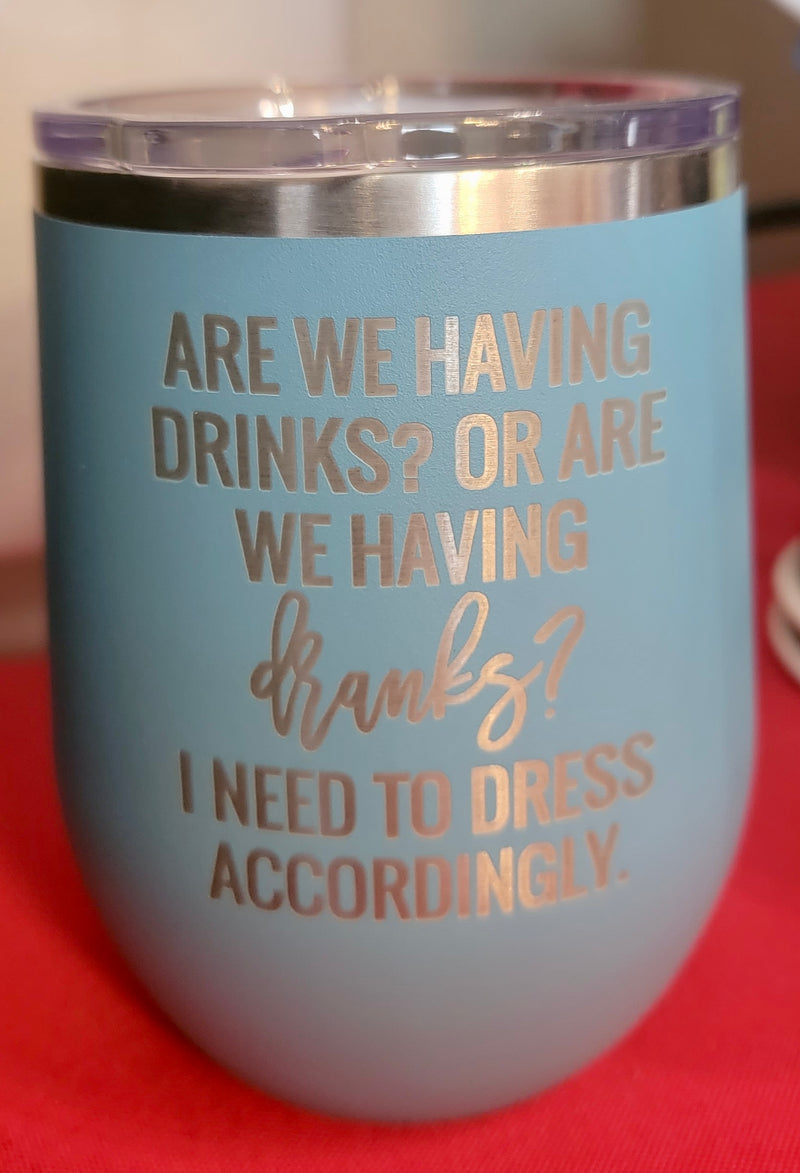 “Drinks or Dranks” Tumbler